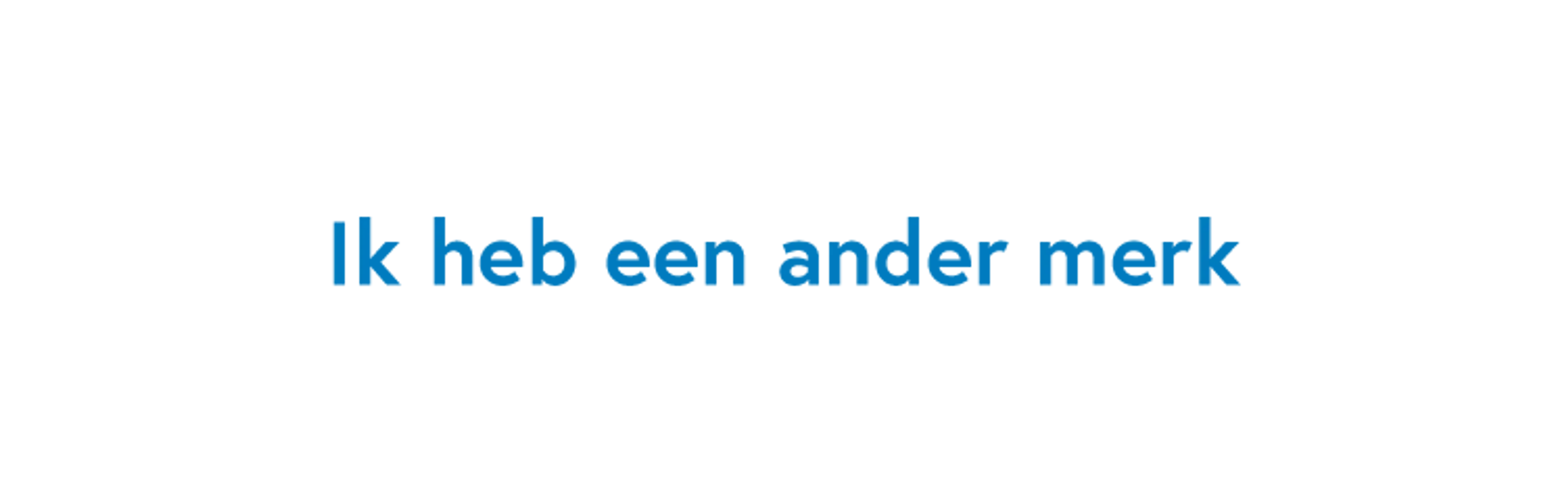 Ik heb een ander merk