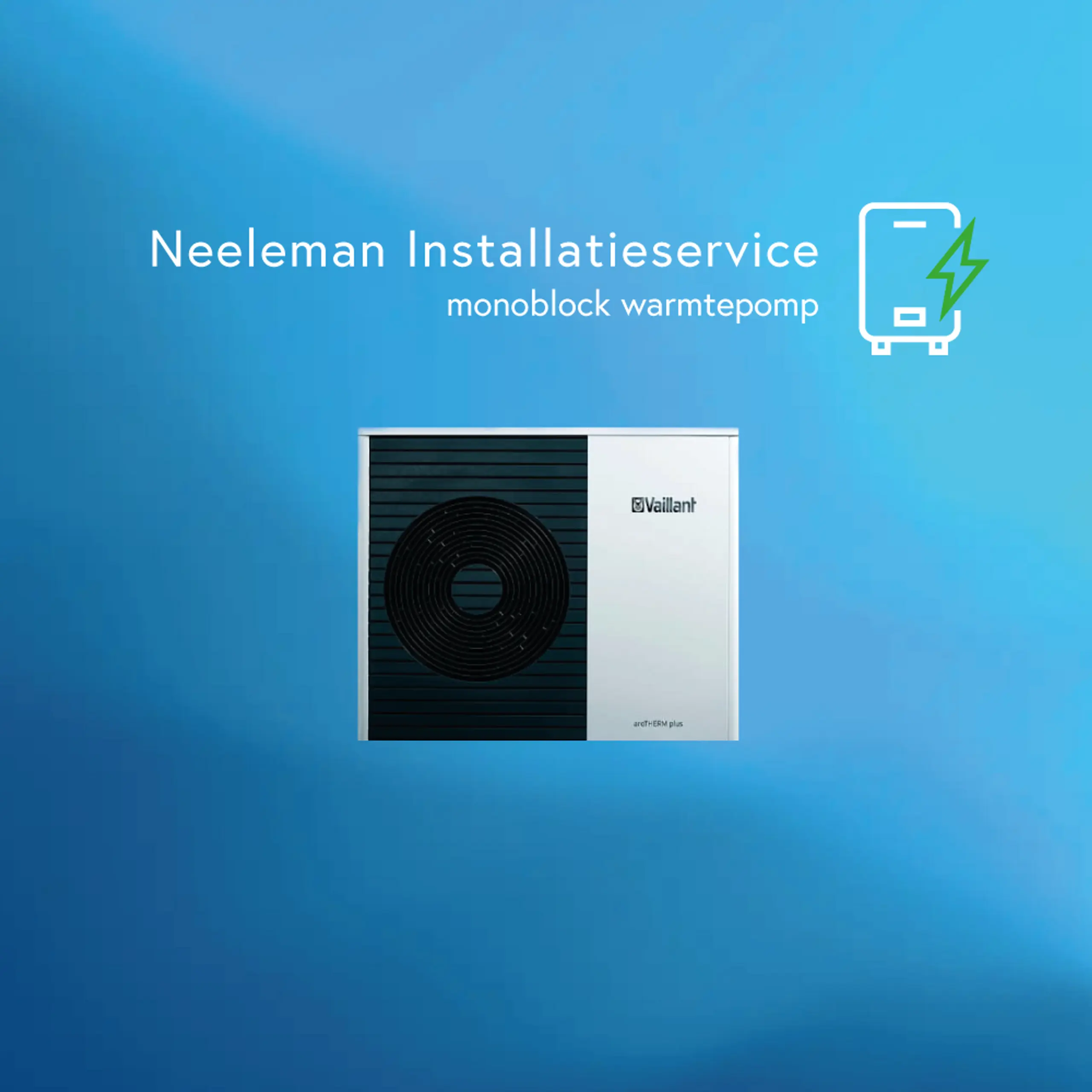 Foto van de  Neeleman installatieservice Warmtepomp monoblock Comfort Basis 12 onderhoudscontract
